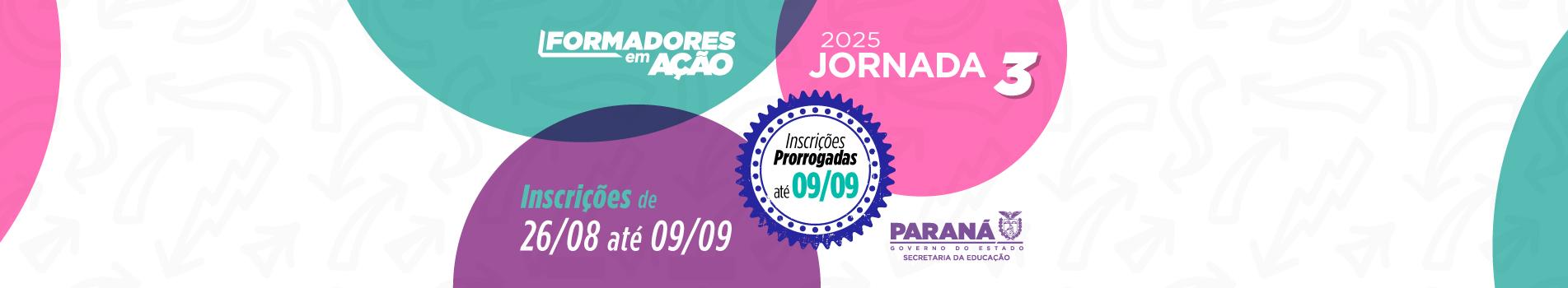 Banner Formadores em Ação 2025 - Jornada 3 -  Inscrições prorrogadas